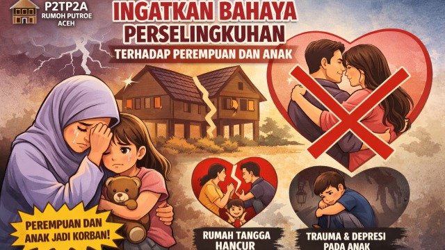 P2TP2A Rumoh Putroe Aceh Ingatkan Bahaya Perselingkuhan terhadap Perempuan dan Anak